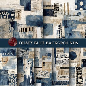 May include: A collection of dusty blue backgrounds with mixed textures and patterns. The design includes torn paper, paint strokes, and printed text. The text "Dusty Blue Backgrounds" is displayed across the image.