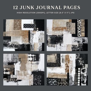 May include: Four abstract art pieces for a junk journal. Each piece features a collage of textures, including newsprint, paint, and patterned paper, in a palette of black, white, and tan. The text "12 JUNK JOURNAL PAGES" is at the top.