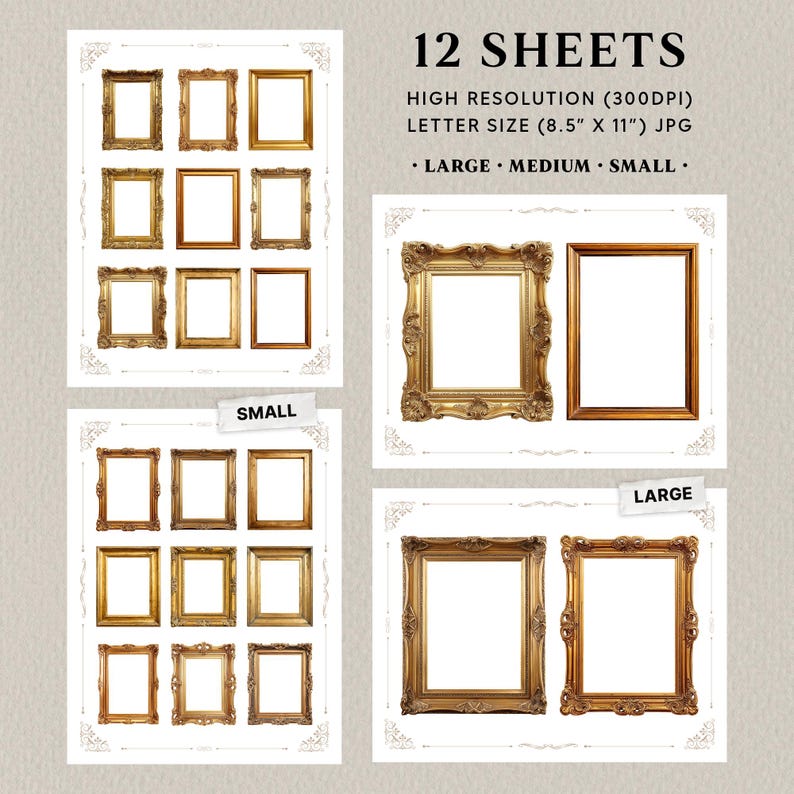 May include: Digital collage sheet with ornate gold picture frames in different sizes. The image includes the text "12 SHEETS" and "LETTER SIZE (8.5" X 11") JPG". The frames are labeled "LARGE", "MEDIUM", and "SMALL".