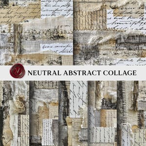 May include: A neutral abstract collage featuring torn paper, fabric, and handwritten script elements in shades of beige, cream, and gray. The collage includes the text "NEUTRAL ABSTRACT COLLAGE" in a white banner.