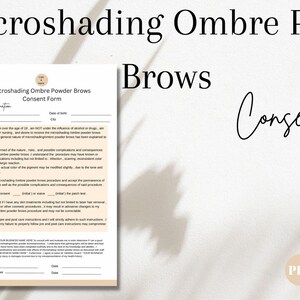 May include: A consent form for Microshading Ombre Powder Brows, with the words "Consent Form" in cursive. The form includes fields for client information and signature. The image also includes the words "Instant Download", "Canva", and "PDF".