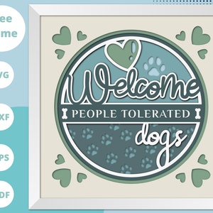 3D Welcome People Tolerated dogs Shadow Box, Dog lover SVG, Welcome SVG, Split Welcome Sign, Files For Cricut and Silhouette