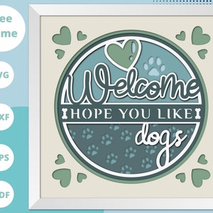 3D Welcome Hope You Like Dogs Shadow Box, Hundeliebhaber SVG, Willkommen SVG, Split Willkommensschild, Dateien für Cricut und Silhouette