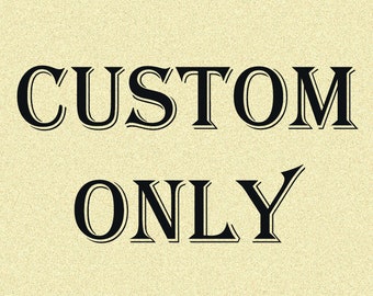 custom order only
