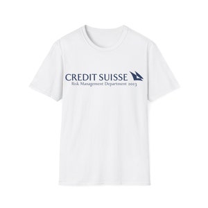 Credit Suisse Risk Management Department 2023 T-Shirt, Funny Finance Stock Market Gift Unisex - Free Shipping