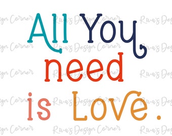 All you need is love PNG, Retro Print, Valentines Day PNG, Love Png, Fun Text, Fun Bold Colours, Inspirational Quote, LGBTQ Gift,Sublimation