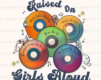 Raised on Girls Aloud T-shirt,Cassette Tapes Png,Boy Bands,Trendy Music, Bands,Sublimation Download,Digital Download, 90s CD Tapes, Retro CD