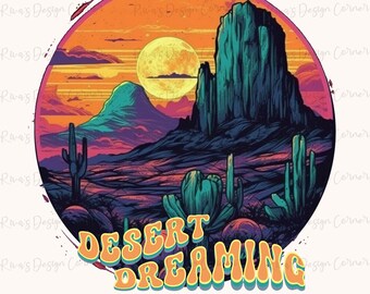 Western PNG, Desert Dreaming PNG, Western sublimation, Desert PNG, Hippie Png, Retro png, Cactus Png, Boho Png, Sublimation Design