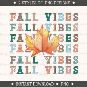 May include: Two styles of digital designs featuring the text "Fall Vibes" in a colorful, layered, and slightly distressed font. A watercolor illustration of a single orange maple leaf is centered in the design.