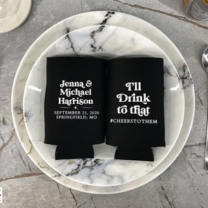 I Will Drink To That - Wedding Can Cooler, Skinny Can Cozy, Slim Cozy, Wedding Favors, Wedding Decor, Beer Insulator