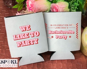 We Like To Party - Personalized Bachelorette Can Coolers, Bachelorette Favor, Bachelorette Decor, Beer Holder
