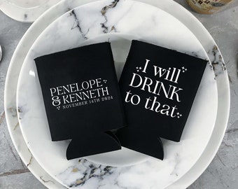 I Will Drink To That - Wedding Can Coolers, Personalized Can Coolers, Beer Holder, To The New Mr and Mrs