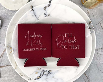 I'll Drink To That - Custom Wedding Can Coolers, Personalized Can Cooler, Wedding Favors, Wedding Gift