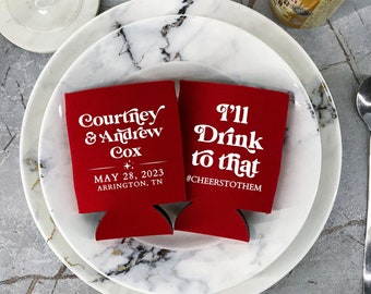 I’ll Drink To That Can Cooler - Wedding Can Cooler, Wedding Party, Personalized Can Cooler, Beer Holder, Cheers To Them