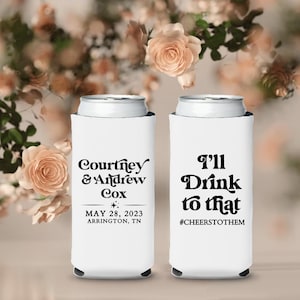 I Will Drink To That - Wedding Can Cooler, Skinny Can Cozy, Slim Cozy, Wedding Favors, Wedding Decor, Wedding Coozies