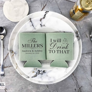I'll Will Drink To That - Custom Wedding Coolers, Wedding Beer Coolers, Wedding Favors, Table Decor, Foam Can Cooler, Beverage Insulator