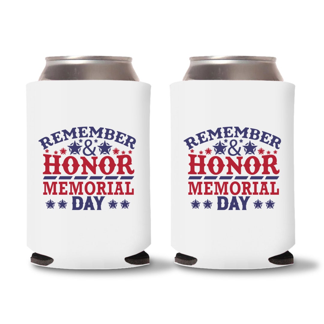 Memorial Day Foam Can Coolers Remember & Honor Customized Etsy