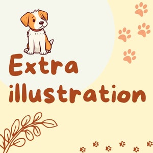 May include: A cartoon illustration of a brown and white puppy sitting on a light yellow background with paw prints. The text "Extra illustration" is written in brown below the puppy.
