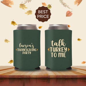 Talk Turkey To Me - Thanksgiving Party, Thanksgiving Dinner, Thanksgiving Can Cooler, Turkey Day, Beer Holder