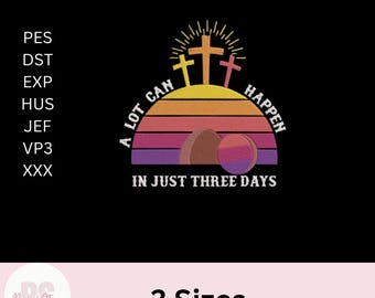 A lot can happen in 3 days Easter Embroidery Design. Christian Machine embroidery,  Easter embroidery, Jesus embroidery design, 3 SIZES