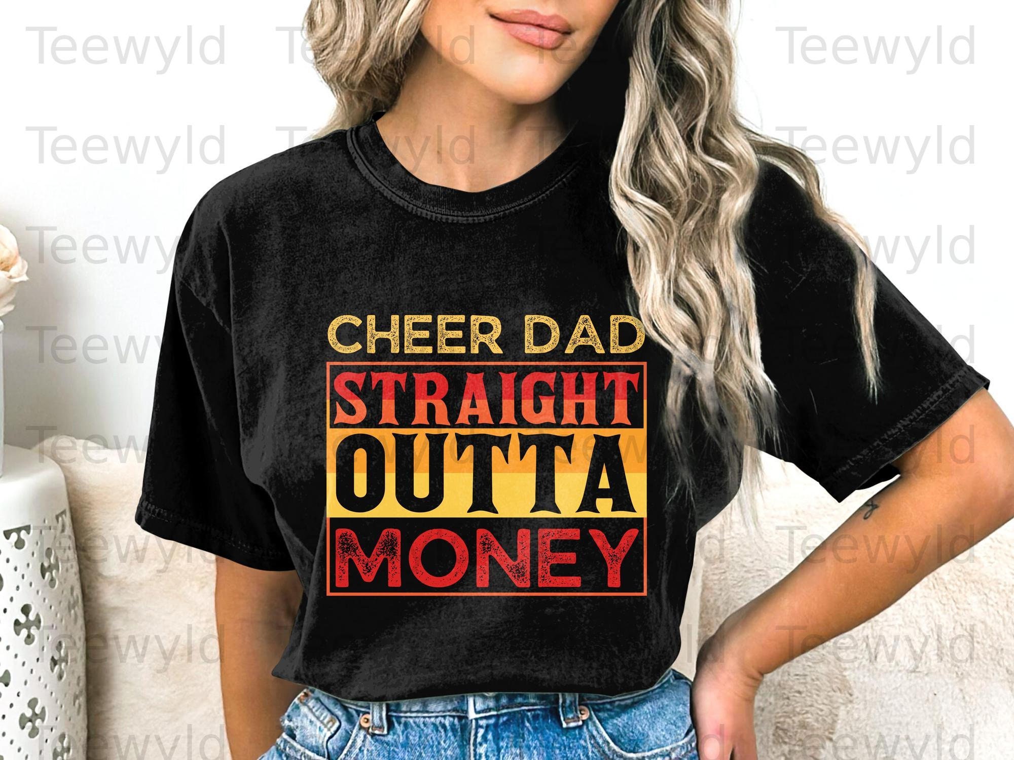 Straight Outta Money Cheer Dad Funny Meme T Shirts