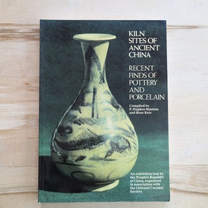 Kiln Sites of Ancient China: Recent Finds Of Pottery And Porcelain Book Oriental Ceramics Society 1981