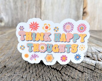 Think Happy Thoughts Sticker Flower Power 70s Style Decal Full Color Waterproof Hippie Car Water Bottle Laptop