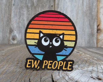 Ew People Sticker Black Cat with Retro Sunset Antisocial Funny Sarcastic Die Cut