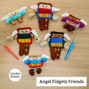 May include: A collection of six colorful, crocheted angel figures with wings, arms, and legs. Each figure has a unique color scheme, including blue, red, green, and purple. The text "Angel Fidgety Friends" is displayed at the bottom.