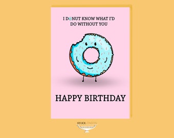 Funny Donut Birthday Card: Pun Food Card for Friends (Instant Download)