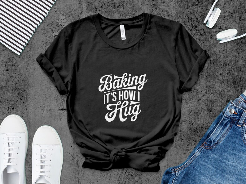 Baking Its How I Hug Shirt, Funny Baking T-Shirt, Baker Gift Idea, Cute Baker Tee, Baking Lover Shirt, Chef Shirt, Baking Enthusiast Tee