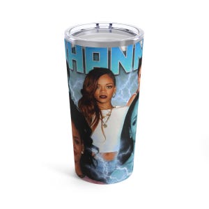 Rihanna 20 OZ Tumbler