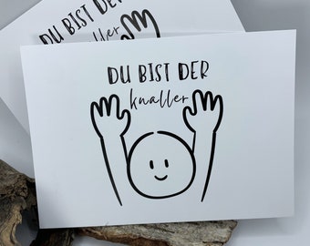 Spruchkarte: Du bist der Knaller | schlichte Grußkarte für Lieblingsmensch | Geburtstagskarte, Dankeskarte, Jahrestag, Valentinstag