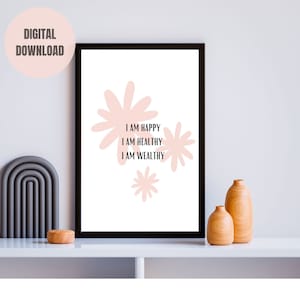 Positive Affirmation Printable Wall Art, Motivational Wall Art, I Am Happy I Am Healthy, Home and Office Wall Art, Inspirational Quotes