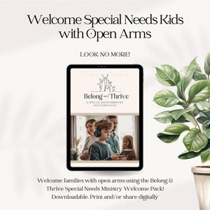 May include: A digital tablet displaying a welcome pack for a special needs ministry called "Belong & Thrive". The pack includes resources for welcoming families with special needs children to a church or community group. The image also shows a family with a child wearing headphones.