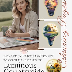 May include: A woman sits at a wooden table with colored pencils and a drawing. The image features three light bulb illustrations with countryside scenes. Text reads "Detailed Light Bulb Landscapes to Colour and De-Stress" and "Luminous Countryside".