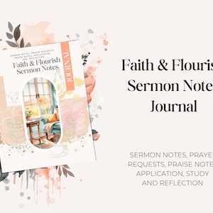 Könnte beinhalten: Ein Journal mit dem Titel "Faith & Flourish Sermon Notes" mit einer Aquarellillustration eines Raumes mit einem Fenster. Das Journal enthält Platz für Predigtnotizen, Gebetsanliegen, Lobpreisnotizen, Anwendung, Studium und Reflexion.