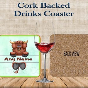 May include: A personalised cork-backed drinks coaster featuring a cartoon bull with a green background. The coaster has the text "Any Name" and "Drinks Co." printed on it. The back of the coaster is made of cork and has the text "Back View" printed on it.