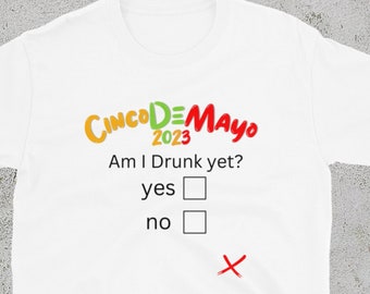 Funny Cinco De Mayo T-Shirt, Drinkers Humor, Unisex Cotton Tee