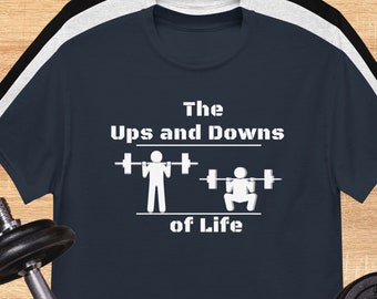 Ups and Downs of Life Squats Shirt, Funny Gym Unisex Tee