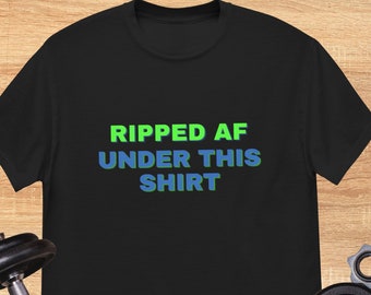 Ripped AF Gym Shirt, Funny Bodybuilder Tee