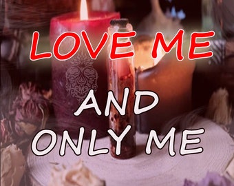 Love Me and Only Me Spell, Powerful Spell to Make Them Want You and No One Else, Stop Their Wandering Eyes, Powerful Love Spell Casting