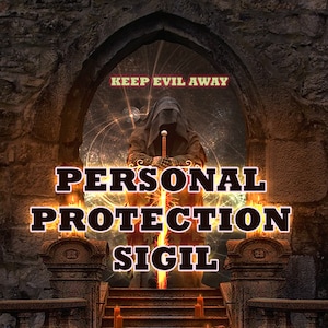 Personal Protection Sigil Magic, Ward off All Evil, Hexes, Curses, Spells and Negative Energy, Keep it All Away, Activate and Carry on You