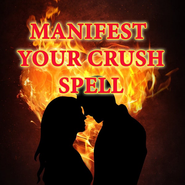 Manifest Your Crush Spell, Attract Your Crush, Make Them Want You Spell, Get Your Crush, Powerful Spell To Attract Them And Desire You