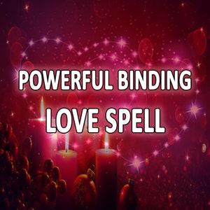 Binding Love Spell, Obsession Spell, Strong Binding Ritual, Faithful and Bound Forever Spell