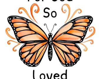 For God So Loved, Watercolor Boho Christian Butterfly Art, Digital Clipart for T-Shirt, Mug, Wall Art, Digital Print, Transparent PNG