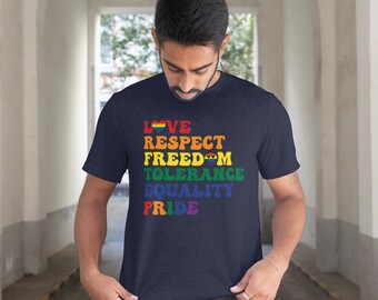 Love Respect Freedom Equality Pride T-Shirt: LGBTQ+ Unisex Tee