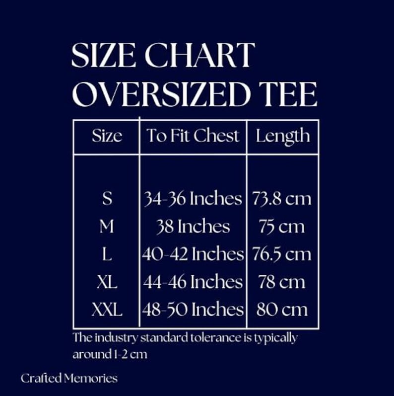 May include: Size chart for an oversized tee, with measurements in inches and centimeters. Sizes range from S to XXL, with chest measurements from 34-36 inches to 48-50 inches, and lengths from 73.8 cm to 80 cm. The chart is on a dark blue background.