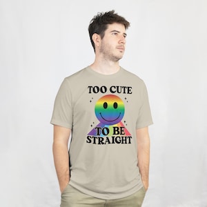 Too Cute To Be Straight Unisex T-Shirt, Pride Month Gift Outfit, LGBTQ Gay Pride Shirt for Celebration, Queer Pride T-shirt for Festivals