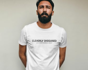 T-shirt drôle à slogan : habilement déguisé en adulte responsable